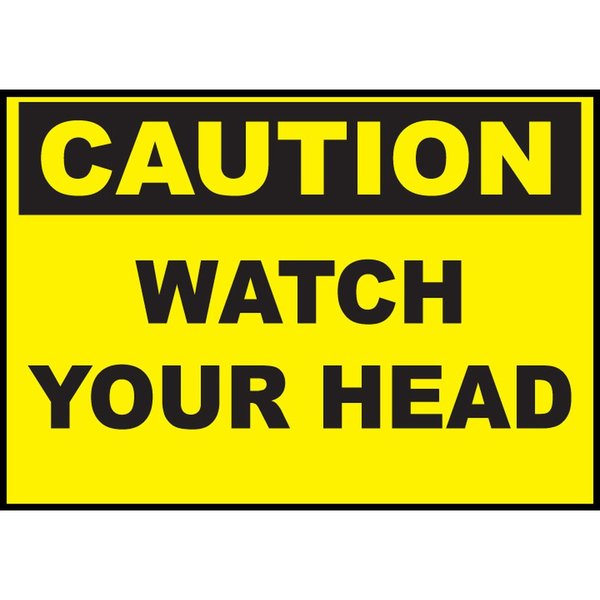 Zing Sign, Caution Watch Your Head, 7x10", ADH, 10123S 10123S
