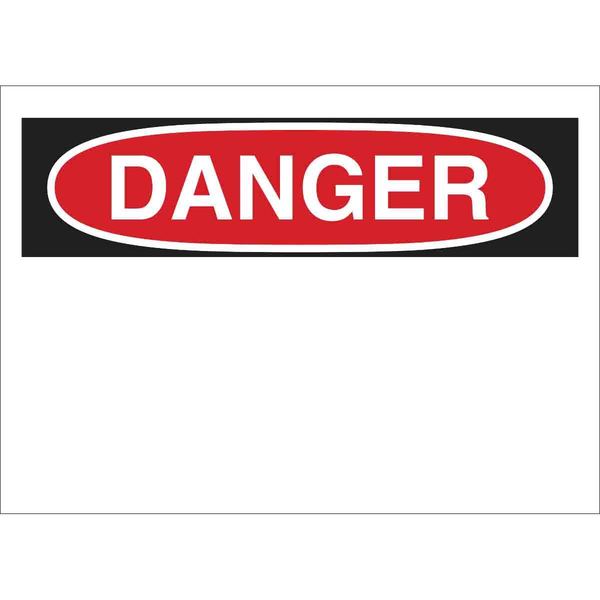 Brady Danger Sign, 14" W, 10" H, English, Plastic, White, Thickness: 0.059" 25361
