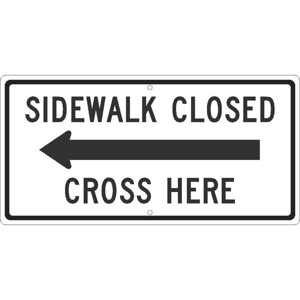 Nmc Sidewalk Closed Cross Here With Left Arrow Sign, TM514J TM514J