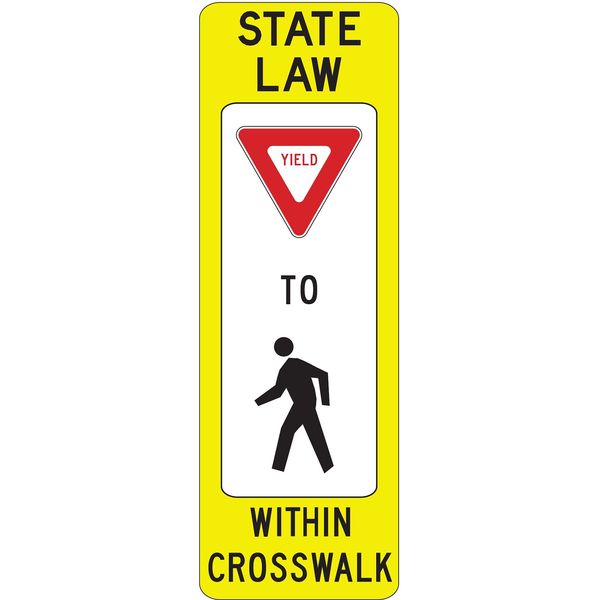 Lyle State Law Yield To Within Crosswalk Traffic Sign, 36 in Height, 12 in Width, Aluminum, English R1-6-12FA