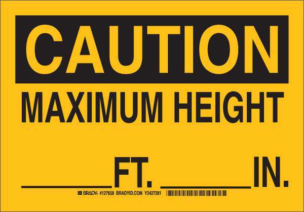 Brady Caution Sign, 10X14", Black/Yellow, Legend: Maximum Height ____Ft. ____In., 127661 127661
