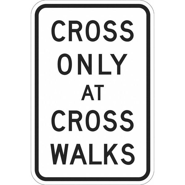 Lyle Cross Only At Cross Walk Traffic Sign, 18 in H, 12 in W, Aluminum, Vertical, T1-1176-EG_12x18 T1-1176-EG_12x18