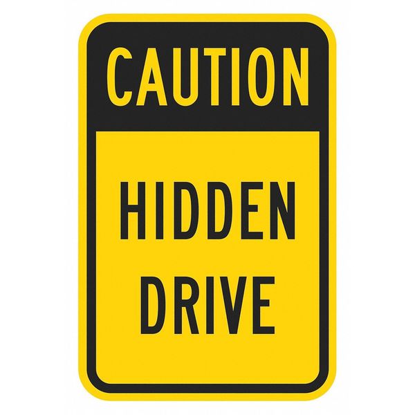 Lyle Hidden Drive Traffic Sign, 18 in H, 12 in W, Aluminum, Vertical Rectangle, English, T1-1352-HI_12x18 T1-1352-HI_12x18