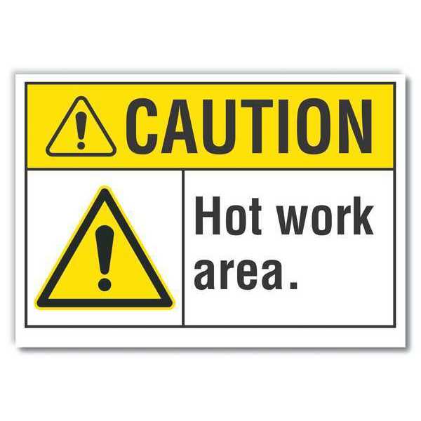 Lyle Hot Work Area Caution Reflective Label, 7 in Height, 10 in Width, Reflective Sheeting, English LCU3-0039-RD_10x7