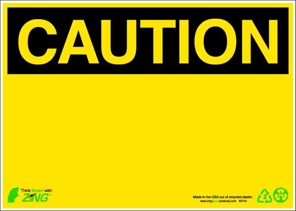 Zing Caution Sign, 14" W, 10" H, English, Plastic, Yellow, Thickness: 0.065" 2144