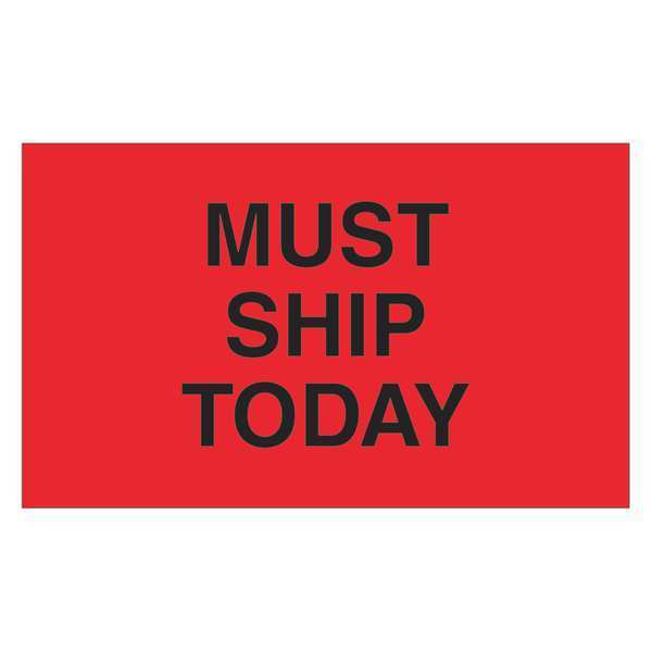 Tape Logic Tape Logic® Labels, "Must Ship Today", 3" x 5", Fluorescent Red, 500/Roll DL3441