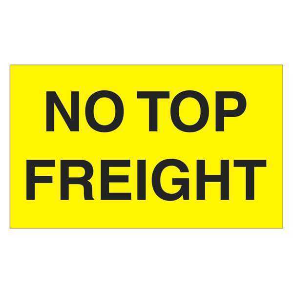 Tape Logic Tape Logic® Labels, "No Top Freight", 3" x 5", Fluorescent Yellow, 500/Roll DL2741