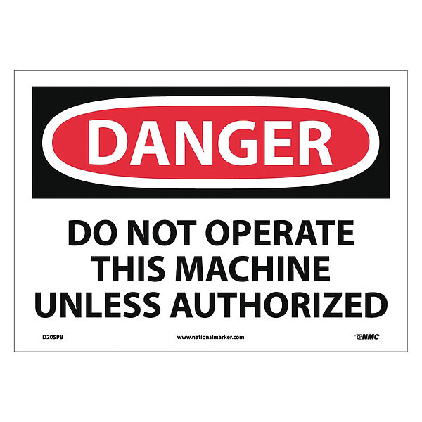 Nmc Danger Do Not Operate This Machine Sign, 10 in Height, 14 in Width, Pressure Sensitive Vinyl D205PB