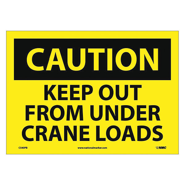 Nmc Caution Keep Out From Under Crane Loads Sign C540PB