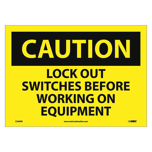 Nmc Caution Lock Out Switches Before Working, 10 in Height, 14 in Width, Pressure Sensitive Vinyl C549PB