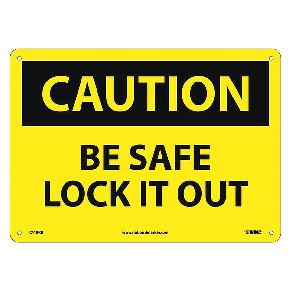 Nmc Caution Be Safe Lock It Out Sign, 10 in Height, 14 in Width, Rigid Plastic C419RB