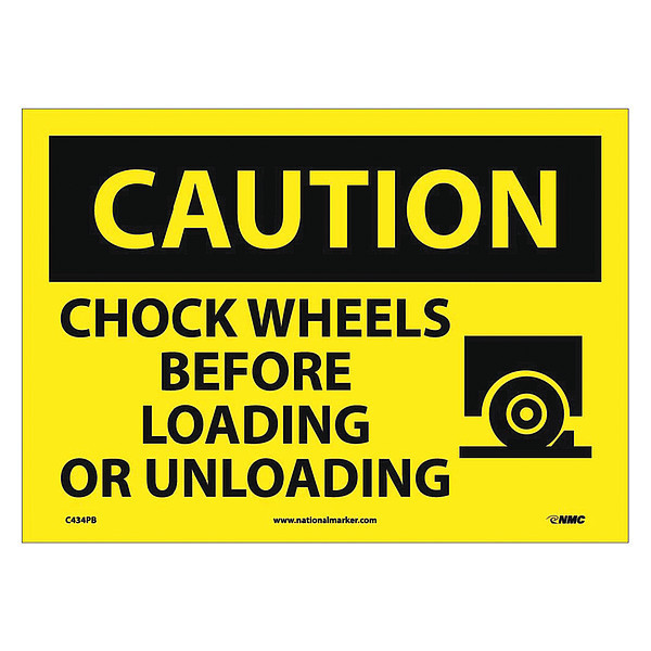 Nmc Caution Chock Wheels Before Loading Or Unloading Sign, C434PB C434PB