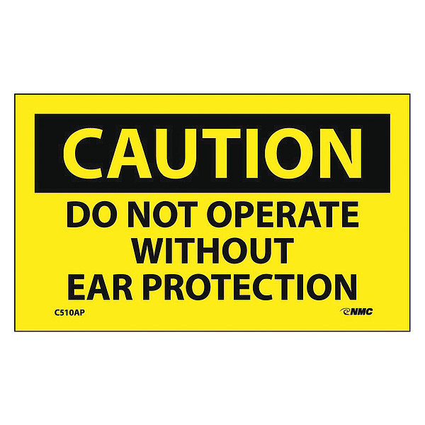 Nmc Caution Do Not Operate Without Ear Protection Label, Pk5 C510AP
