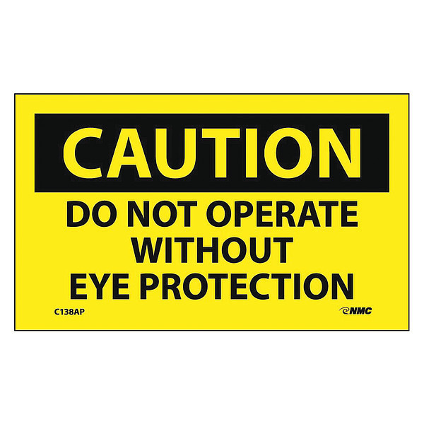 Nmc Caution Do Not Operate Without Eye Protection Label, Pk5 C138AP