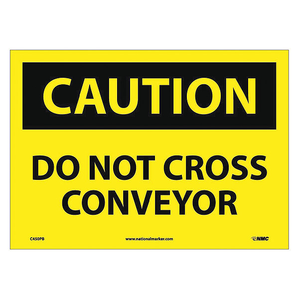 Nmc Caution Do Not Cross Conveyor Sign, 10 in Height, 14 in Width, Pressure Sensitive Vinyl C450PB