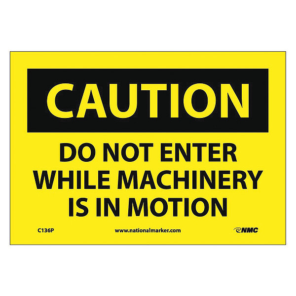 Nmc Caution Do Not Enter While Machinery Is In Motion Sign C136P