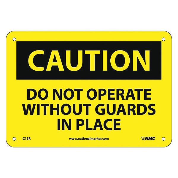 Nmc Caution Do Not Operate Without Guards In, 7 in Height, 10 in Width, Rigid Plastic C15R