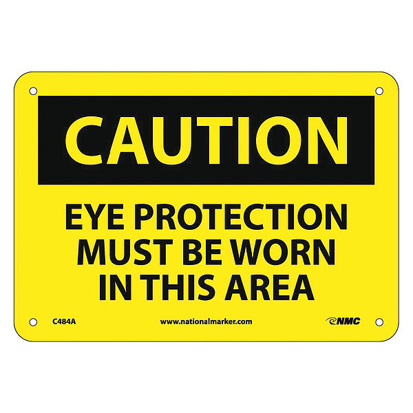 Nmc Caution Eye Protection Must Be Worn In T, 7 in Height, 10 in Width, Aluminum C484A