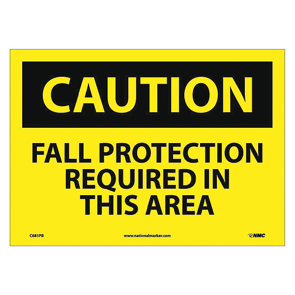 Nmc Caution Fall Protection Required In This, 10 in Height, 14 in Width, Pressure Sensitive Vinyl C681PB