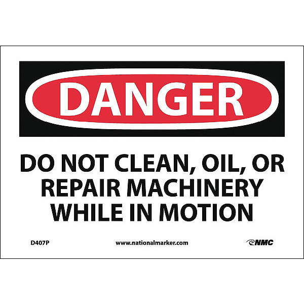 Nmc Sign, Do Not Clean, Oil, Or Repair Machinery, 7 in Height, 10 in Width, Pressure Sensitive Vinyl D407P