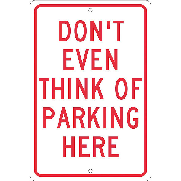 Nmc Don'T Even Think Of Parking Here Sign, TM16H TM16H