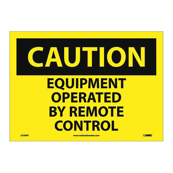 Nmc Equipment Operatd By Remote Control Sign, 10 in Height, 14 in Width, Pressure Sensitive Vinyl C478PB