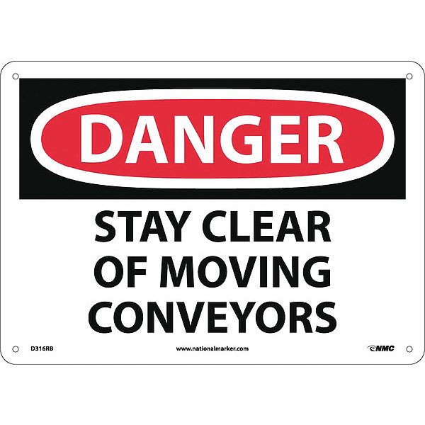Nmc Sign, Danger Stay Clr Of Moving Conveyors, 10 in Height, 14 in Width, Rigid Plastic D316RB