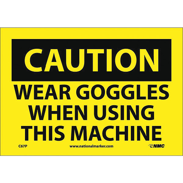 Nmc Wear Goggles When Using This Machine Sign C67P