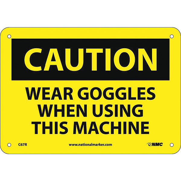 Nmc Wear Goggles When Using This Machine Sign C67R