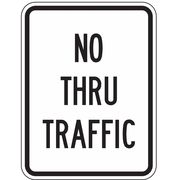 Lyle No Thru Traffic Sign, 24 in H, 18 in W, Aluminum, Vertical Rectangle, English, LR7-94-18HA LR7-94-18HA