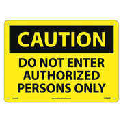 Nmc Caution Do Not Enter Authorized Persons Only Sign, C452AB C452AB