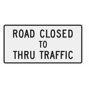 Lyle Road Closed To Thru Traffic Traffic Sign, 30 in Height, 60 in Width, Aluminum, Horizontal Rectangle R11-4-60HA
