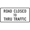 Lyle Road Closed To Thru Traffic Traffic Sign, 30 in Height, 60 in Width, Aluminum, Horizontal Rectangle R11-4-60HA